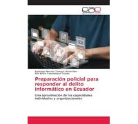 Preparación policial para responder al delito informático en Ecuador: Una aproximación de las capacidades individuales y organizacionales