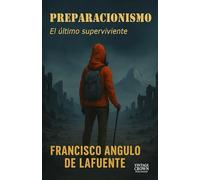 Preparacionismo El Último Superviviente (Spanish Edition)