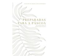 Preparadas Para A Pscoa: Um Tempo Para Se Aproximar De Deus: A Love God Greatly South American Portuguese Bible Study Journal
