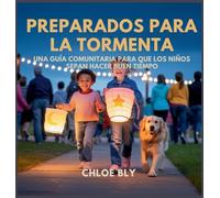 Preparados Para La Tormenta: Una Guía Comunitaria Para Que Los Niños Sepan Hacer Buen Tiempo