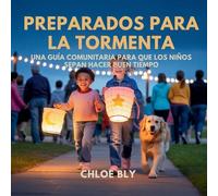 Preparados Para La Tormenta: Una Guía Comunitaria Para Que Los Niños Sepan Hacer Buen Tiempo