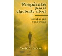 Prepárate para el siguiente nivel: Semillas que transforman