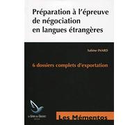 Préparation à l'épreuve de négociation en langues étrangères : 6 dossiers complets d'exportation