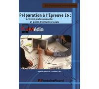 Préparation à l'épreuve E6 : activité professionnelle et unité d'initiative locale BTS Professions immobilières