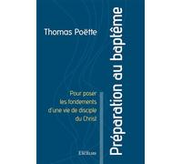 Préparation au baptême : Pour poser les fondements d’une vie de disciple du Christ