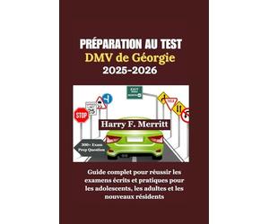 Préparation au test DMV de Géorgie 2025-2026: Guide complet pour réussir les examens écrits et pratiques pour les adolescents, les adultes et les nouveaux résidents