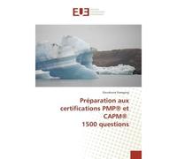 Préparation aux certifications PMP® et CAPM® 1500 questions - Dieudonné Kamgang - Universitaires Europeennes - broché - Essai