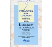 Préparation Aux Concours Administratifs - Les Concours De La Fonction Publique : Territoriale, Européenne, Parlementaire, Hospitalière, Les Entreprises Publiques