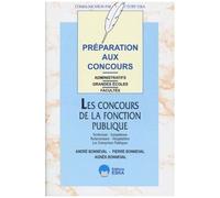 Préparation Aux Concours Administratifs - Les Concours De La Fonction Publique : Territoriale, Européenne, Parlementaire, Hospitalière, Les Entreprises Publiques