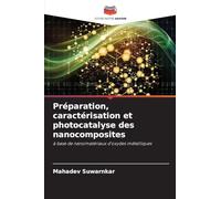 Préparation, caractérisation et photocatalyse des nanocomposites