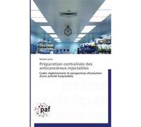 Préparation centralisée des anticancéreux injectables Larue-N (Auteur)