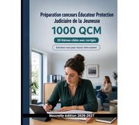 Préparation concours Éducateur Protection Judiciaire de la Jeunesse : 1000 QCM Corrigés: Droit pénal des mineurs, mesures éducatives et suivi en milieu ouvert : révisions ciblées