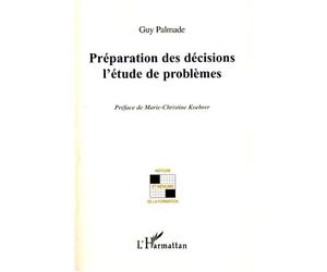 Préparation des décisions l'étude de problèmes L'étude de problèmes - Guy Palmade - L'harmattan - broché - Etude