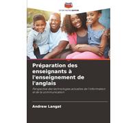 Préparation des enseignants à l'enseignement de l'anglais: Perspective des technologies actuelles de l'information et de la communication