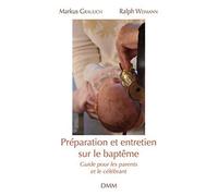 Préparation et entretien sur le baptême – Guide pour les parents et le célébrant