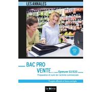 Préparation Et Suivi De L'activité Commerciale Épreuve E2 Sous-Épreuve E22 Bac Pro Vente - 5 Sujets Officiels Et Leurs Corrigés