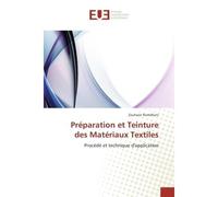 Preparation et Teinture des Materiaux Textiles Procede et technique d'application - Zouhaier Romdhani - Universitaires Europeennes - broché - Etude