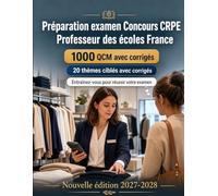 Préparation examen Concours CRPE Professeur des écoles France : 1000 QCM: Français et mathématiques : grammaire, fractions, proportionnalité et didactique - révisions ciblées