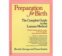 Preparation For Birth: The Complete Guide To The Lamaze Method