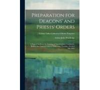 Preparation For Deacons' And Priests' Orders: A Paper Chiefly On The Training Of Non-Graduate Candidates, Read At The Church Congress, Folkestone, Thu