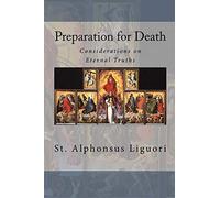 Preparation for Death: Considerations on Eternal Truths