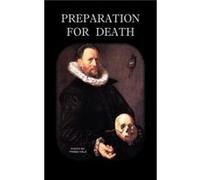 Preparation for Death or Considerations on the Eternal Maxims - St Alphonsus M Liguori - St Athanasius Press - Livre en Anglais - Paperback St Alphonsus M LiguoriSt Alphonsus M Liguori (Auteur)