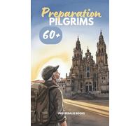 Preparation for Pilgrims 60+: Camino de Santiago: Training plans and essential tips for senior pilgrims: strength, mobility, and injury prevention
