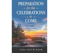 Preparation for the Celebrations to Come: All Surrounded by God’s Grace