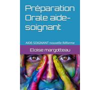 Préparation Orale aide-soignant: AIDE-SOIGNANT nouvelle Réforme