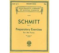 Schmitt: Preparatory Exercises, Op. 16