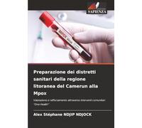 Preparazione dei distretti sanitari della regione litoranea del Camerun alla Mpox: Valutazione e rafforzamento attraverso interventi comunitari “One Health”