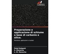 Preparazione e applicazione di schiume a base di carbonio e silice.: Revisione, applicazioni e risultati.