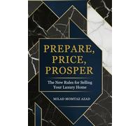 PREPARE, PRICE, PROSPER: The New Rules for Selling Your Luxury Home