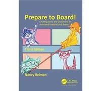 Prepare to Board Creating Story and Characters for Animated Features and Shorts by Nancy Beiman Nancy Beiman, (Auteur)