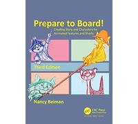 Prepare To Board! Creating Story And Characters For Animated Features And Shorts, Third Edition