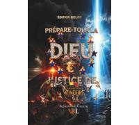 PRÉPARE-TOI À LA JUSTICE DE DIEU - Édition Belge: Le Grand Reset Mondial