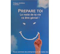 PREPARE-TOI, le reste de ta vie va être génial !