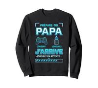 Prepare-Toi Papa J'Arrive Gamer Annonce Grossesse Sweatshirt