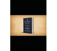 Prepared by His Grace: Patience, Faith, and God’s Perfect Plan