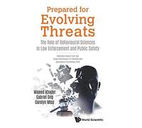 Prepared For Evolving Threats: The Role Of Behavioural Sciences In Law Enforcement And Public Safety - Selected Essays From The Asian Conference Of Criminal And Operations Psychology 2019