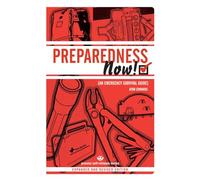 Preparedness Now!: An Emergency Survival Guide