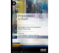Preparedness to Teach: Learning to Teach in Foundation Phase Classrooms