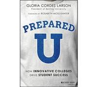 PreparedU by Gloria Cordes Bentley University Larson Gloria Cordes Larson, Rosabeth Moss Kanter (Auteur)