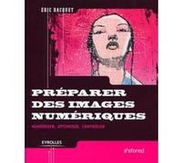 Préparer des images numériques Eric Bacquet (Auteur)