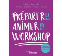 Frédéric Rey-Millet – Préparer et animer un workshop – (R)animez vos réunions et séminaires