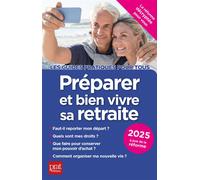 Préparer et bien vivre sa retraite 2025