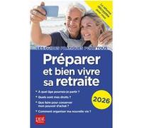 Préparer et bien vivre sa retraite 2026