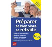 Préparer et bien vivre sa retraite 2026 - Anna Dubreuil - Prat Eds - broché - Guide
