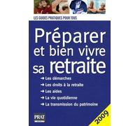 Préparer Et Bien Vivre Sa Retraite - Edition 2009