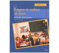 Préparer Et Conduire Sa Classe À L'école Élémentaire
